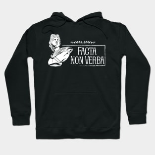 Latin saying - Facta Non Verba Hoodie